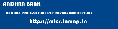 ANDHRA BANK  ANDHRA PRADESH CHITTOR KARAKAMBADI ROAD   micr code